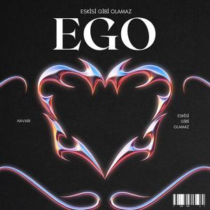 EGO (eskisi gibi olamaz) [Explicit]