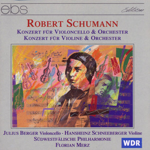 Robert Schumann: Concerto for Violoncello and Orchestra op. 129 & Concerto for Violin and Orchestra (1853)