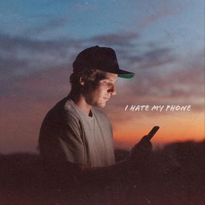 i hate my phone (feat. Ashley Hess)