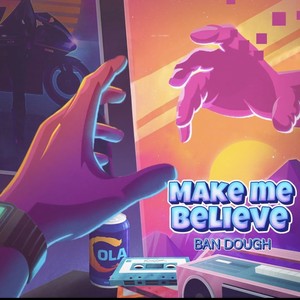 Make Me Believe