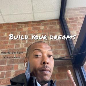 Build Your Dreams (Explicit)