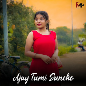 Ajay Tumi Suncho (Explicit)