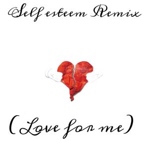 Self esteem (love for me) [Explicit]