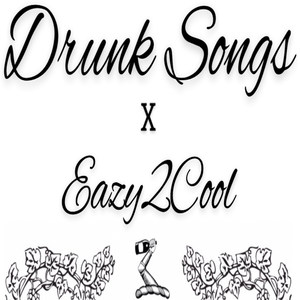 Drunk Songs (Explicit)
