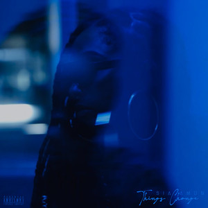 Things Change (Explicit)