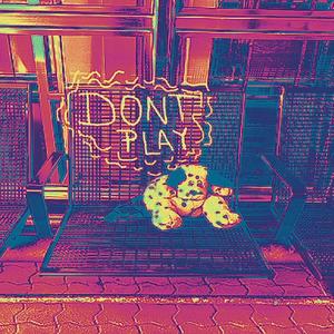 Don't Play (Explicit)