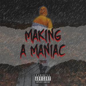 Making a Maniac (Explicit)