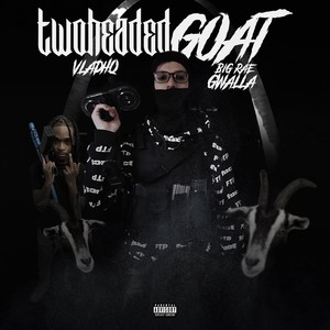 2 Headed Goat (feat. BigRae Gwalla) [Explicit]