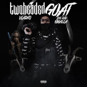 2 Headed Goat (feat. BigRae Gwalla) (Explicit)