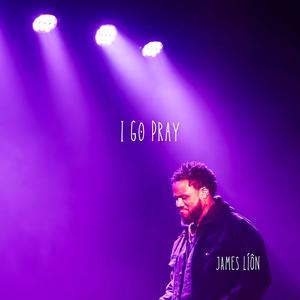 James Lion - I GO PRAY