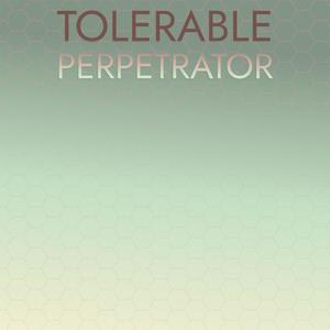 Tolerable Perpetrator