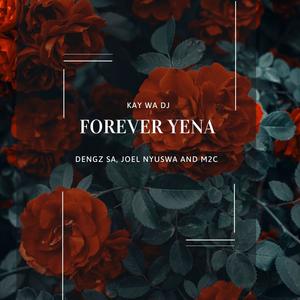 Forever Yena (feat. M2C, Joel Nyuswa & Dengz SA)