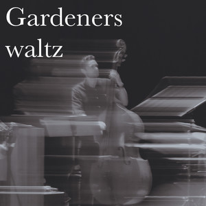 Gardeners Waltz