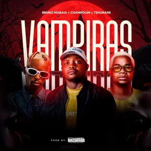 VAMPIRAS (feat. Champolim & Tsunami)