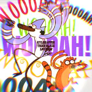 WOOOAH! (Mordecai & Rigby) (feat. Lnyauda & TIGER BLAZE) (Explicit)