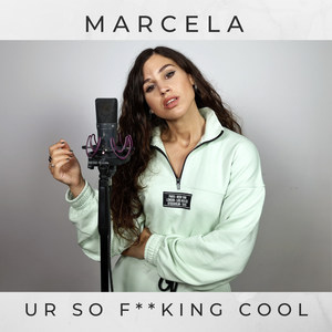 Marcela - Ur so F**King Cool (Explicit)