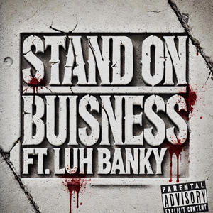 Stand On Buisness (feat. Luh Banky) (Explicit)