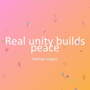 Real unity builds peace
