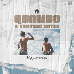 Quando a vontade bater (Participação especial de PK Delas) (Explicit)