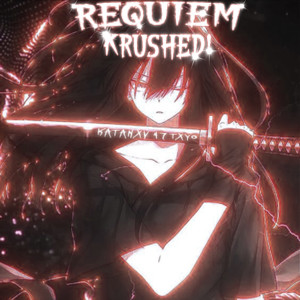 REQUIEM KRUSHED! (Explicit)