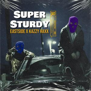 Super Sturdy (feat. Kazzy Raxx) (Explicit)