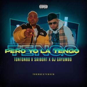 Pero yo la tengo(feat. Tonton80produciendo) (Dj Gayumbo Remix|Explicit)