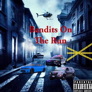 Bandits On The Run (Explicit)