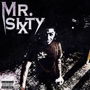 Mr. Sixty (Explicit)