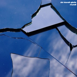 sic transit gloria mundi (Explicit)