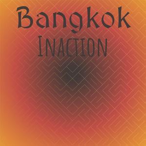 Bangkok Inaction