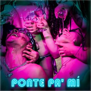 PONTE PA' MÍ (Explicit)