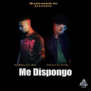 Me Dispongo (feat. Robert M Pretty) [Explicit]