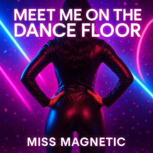 Meet Me On The Dance Floor