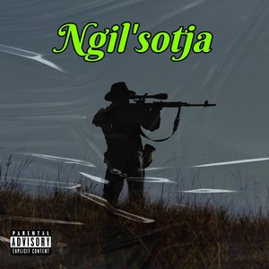 Ngil'sotja (Explicit)