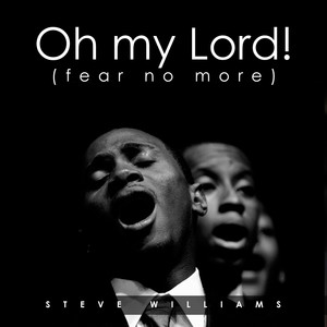 Oh My Lord! (Fear No More)