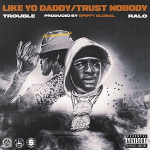 Like Yo Daddy/Trust Nobody (Explicit)