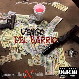 Vengo Del Barrio (feat. Ignacio Estrella 15 & Arinachiz) [Explicit]