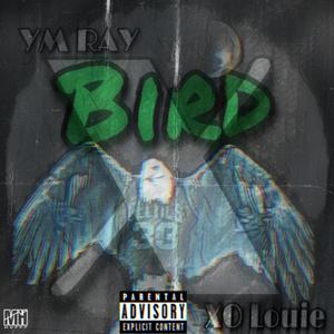 Bird (feat. YM RAY & XØ Louie) [Explicit]