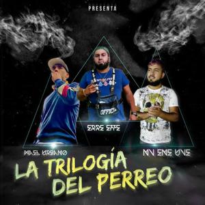 La Trilogía del Perreo (feat. Mael Urbano & NV Ene Uve)