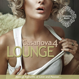 Casanova Lounge, Vol. 4 (Musical Moments of Love and Passion)