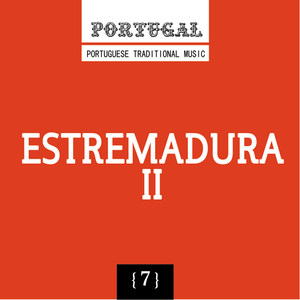 Portugal, Portuguese Traditional Music: Estremadura (Vol. 2)