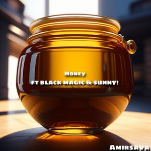 HONEY (feat. Black_Magic & Sunny!) [Explicit]