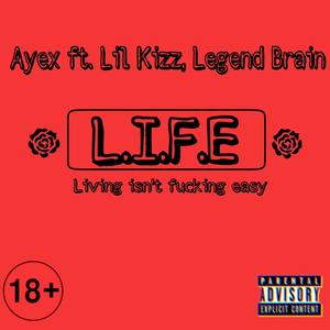 L.I.F.E (feat. Ayex & Legend Brain) (Explicit)