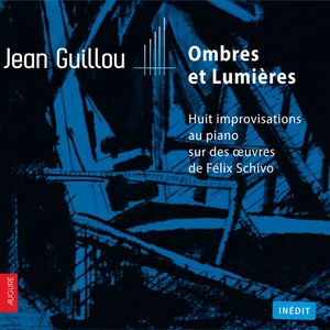 Ombres et Lumières (Huit improvisations au piano sur des œuvres de Félix Schivo)