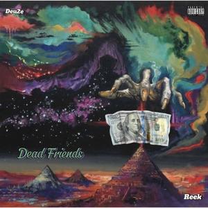 Dead Friends (feat. Tyreek) [Explicit]