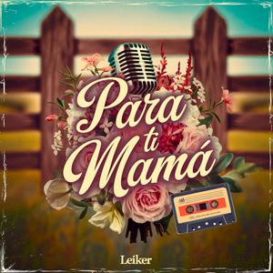 Para ti Mamá
