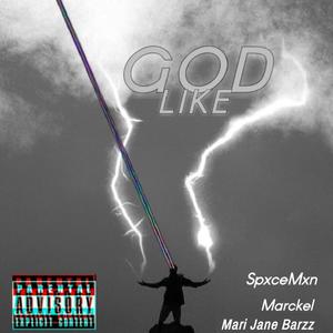 God Like (feat. Marckel & TheRealSpxcemxn) (Explicit)