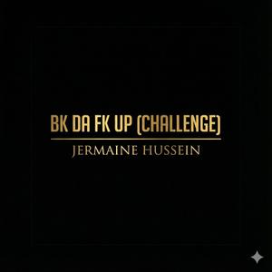 BK DA FK UP (Challenge) (Explicit)
