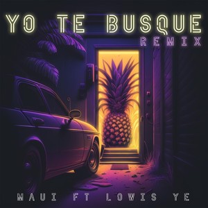 Yo Te Busqué (Remix) [feat. Lowis Ye]