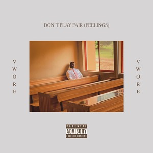 Don't Play Fair (Feelings|Explicit)